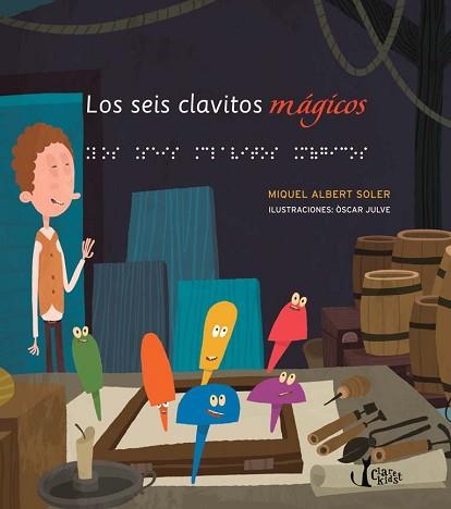 LOS SEIS CLAVITOS MÁGICOS | 9788498466553 | SOLER MARTÍ, MIQUEL ALBERT | Llibreria Geli - Llibreria Online de Girona - Comprar llibres en català i castellà