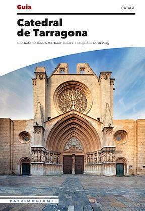 GUIA CATEDRAL DE TARRAGONA | 9788484788751 | PUIG CASTELLANO,JORDI/MARTÍNEZ SUBÍAS,ANTONIO PEDRO | Libreria Geli - Librería Online de Girona - Comprar libros en catalán y castellano