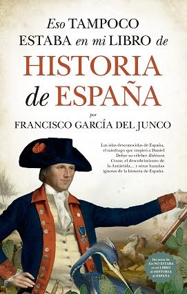 ESO TAMPOCO ESTABA EN MI LIBRO DE HISTORIA DE ESPAÑA | 9788417954901 | GARCÍA DEL JUNCO,FRANCISCO CARLOS | Llibreria Geli - Llibreria Online de Girona - Comprar llibres en català i castellà