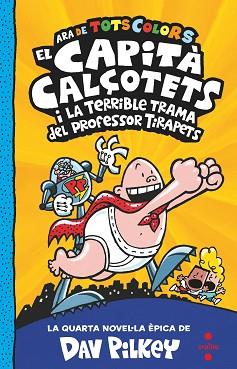 EL CAPITA CALÇOTETS I LA TERRIBLE TRAMA DEL PROFESSOR TIRAPETS.4 | 9788466150484 | PILKEY,DAV | Llibreria Geli - Llibreria Online de Girona - Comprar llibres en català i castellà