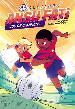 ANSU FATI.JOC DE CAMPIONS(GOLEJADOR-2) | 9788448860547 | FATI, ANSU/BALLESTEROS, PABLO | Llibreria Geli - Llibreria Online de Girona - Comprar llibres en català i castellà