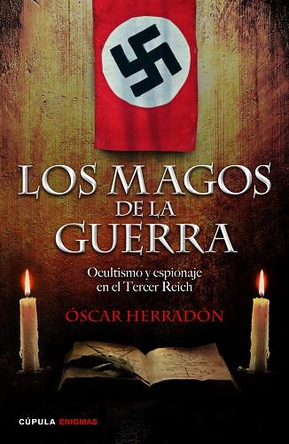 LOS MAGOS DE LA GUERRA.OCULTISMO Y ESPIONAJE EN EL TERCER REICH | 9788448019228 | HERRADÓN,ÓSCAR | Llibreria Geli - Llibreria Online de Girona - Comprar llibres en català i castellà