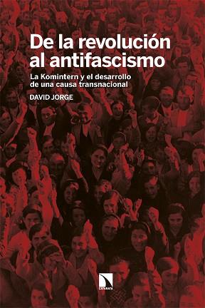 DE LA REVOLUCIÓN AL ANTIFASCISMO | 9788413527949 | JORGE,DAVID | Llibreria Geli - Llibreria Online de Girona - Comprar llibres en català i castellà