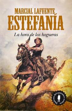 LA HORA DE LAS HOGUERAS | 9788415338307 | LAFUENTE ESTEFANÍA,MARCIAL | Libreria Geli - Librería Online de Girona - Comprar libros en catalán y castellano