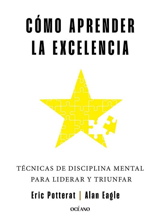 CÓMO APRENDER LA EXCELENCIA | 9788449461323 | POTTERAT, ERIC/EAGLE, ALAN | Llibreria Geli - Llibreria Online de Girona - Comprar llibres en català i castellà