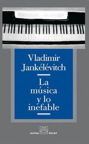 LA MUSICA Y LO INEFABLE | 9788493333294 | JANKELEVITCH,VLADIMIR | Llibreria Geli - Llibreria Online de Girona - Comprar llibres en català i castellà