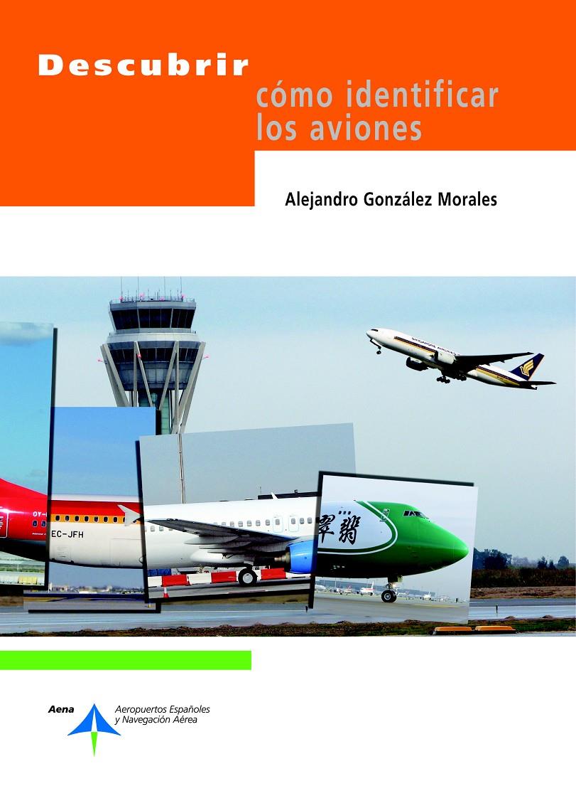 COMO IDENTIFICAR LOS AVIONES | 9788492499755 | GONZALEZ MORALES,ALEJANDRO | Llibreria Geli - Llibreria Online de Girona - Comprar llibres en català i castellà