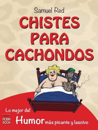 CHISTES PARA CACHONDOS.LO MEJOR DEL HUMOR MÁS PICANTE Y LASCIVO | 9788499173160 | RED,SAMUEL | Libreria Geli - Librería Online de Girona - Comprar libros en catalán y castellano