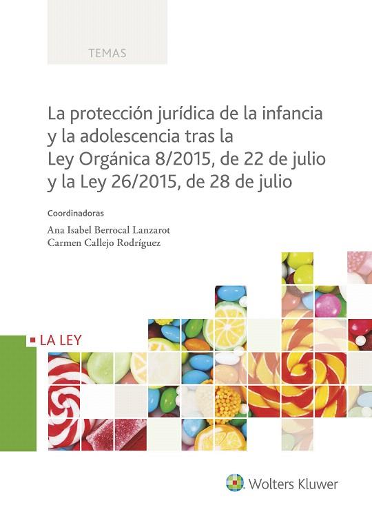 LA PROTECCION JURIDICA DE LA INFANCIA Y LA ADOLESCENCIA TRAS LA LEY ORGANICA 8/2015 DE 22 DE JULIO | 9788490206690 | BERROCAL LANZAROT,ANA ISABEL/CALLERJO RODRIGUEZ,CARMEN | Llibreria Geli - Llibreria Online de Girona - Comprar llibres en català i castellà