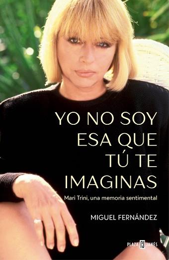 YO NO SOY ESA QUE TÚ TE IMAGINAS | 9788401035395 | FERNÁNDEZ, MIGUEL | Llibreria Geli - Llibreria Online de Girona - Comprar llibres en català i castellà