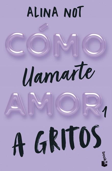 CÓMO LLAMARTE AMOR-1.A GRITOS | 9788408292289 | NOT, ALINA | Llibreria Geli - Llibreria Online de Girona - Comprar llibres en català i castellà