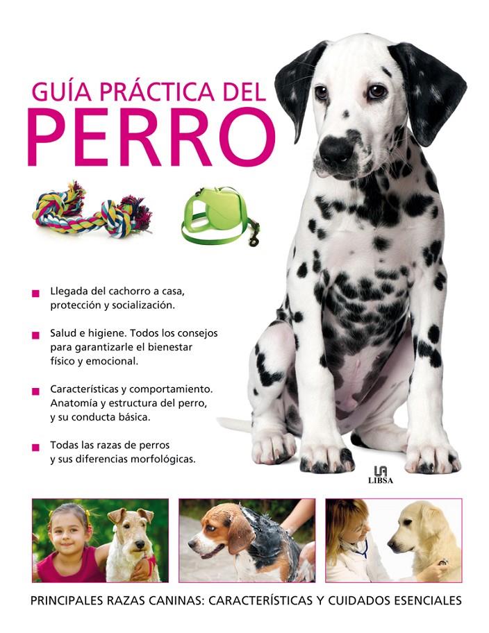 GUÍA PRÁCTICA DEL PERRO.PRINCIPALES RAZAS CANINAS:CARACTERÍSTICAS Y CUIDADOS ESENCIALES | 9788466225755 | A.A.V.V. | Libreria Geli - Librería Online de Girona - Comprar libros en catalán y castellano