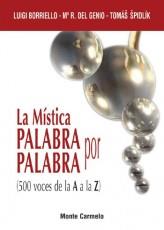 LA MISTICA PALABRA POR PALABRA (500 VOCES DE LA A A LA Z) | 9788483531754 | BORRIELLO,LUIGI/DEL GENIO,M.R./SPIDLIK,TOMAS | Llibreria Geli - Llibreria Online de Girona - Comprar llibres en català i castellà