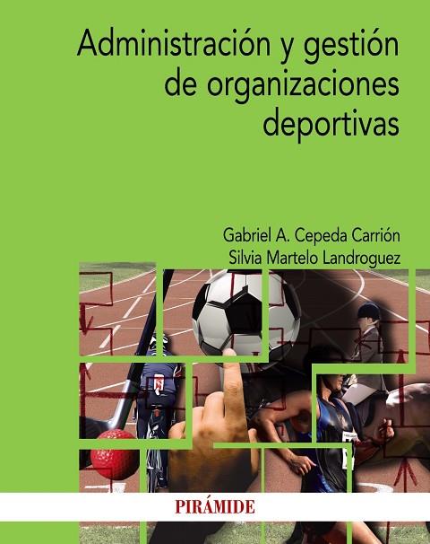 ADMINISTRACIÓN Y GESTIÓN DE ORGANIZACIONES DEPORTIVAS | 9788436839135 | CEPEDA CARRIÓN,GABRIEL A./MARTELO LANDROGUEZ,SILVIA | Llibreria Geli - Llibreria Online de Girona - Comprar llibres en català i castellà