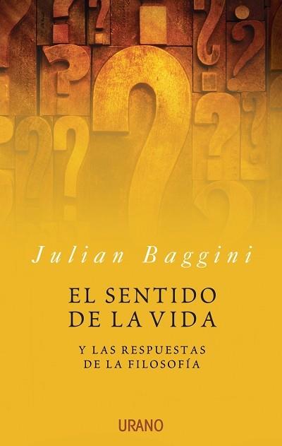 EL SENTIDO DE LA VIDA Y LAS REPUESTAS DE LA FILOSOFIA | 9788479536015 | BAGGINI,JULIAN | Llibreria Geli - Llibreria Online de Girona - Comprar llibres en català i castellà