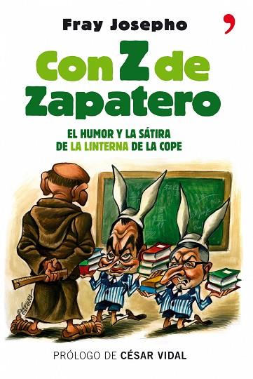 CON Z DE ZAPATERO,EL HUMOR Y LA SATIRA DE LA LINTERNA DE LA | 9788484606949 | FRAY JOSEPHO | Libreria Geli - Librería Online de Girona - Comprar libros en catalán y castellano