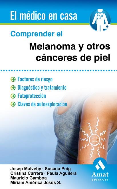 COMPRENDER EL MELANOMA Y OTROS CÁNCERES DE PIEL | 9788497358163 | MALVEHY GUILERA, JOSEP/PUIG, SUSANA/CARRERA, CRISTINA/AGUILERA, PAULA/GAMBOA, MAURICIO/JESÚS SILVA,  | Libreria Geli - Librería Online de Girona - Comprar libros en catalán y castellano