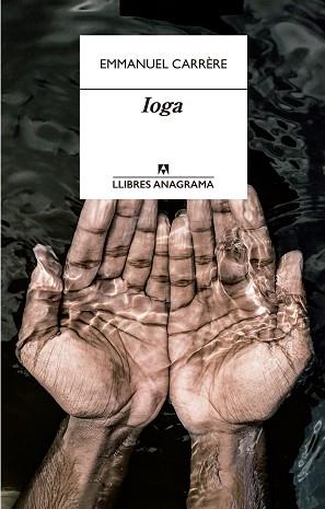 IOGA | 9788433915900 | CARRÈRE,EMMANUEL | Libreria Geli - Librería Online de Girona - Comprar libros en catalán y castellano