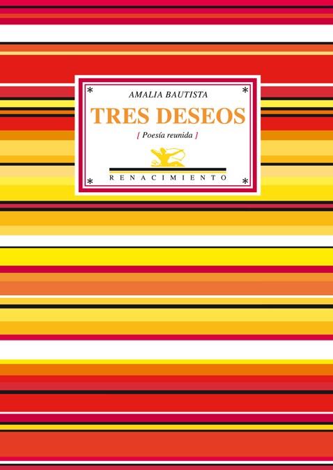 TRES DESEOS(POESIA REUNIDA) | 9788484725626 | BAUTISTA,AMALIA | Libreria Geli - Librería Online de Girona - Comprar libros en catalán y castellano