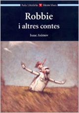 ROBBIE I ALTRES CONTES | 9788431635084 | ASIMOV,ISAAC | Llibreria Geli - Llibreria Online de Girona - Comprar llibres en català i castellà