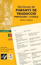 DICCIONARI DE PARANYS DE TRADUCCIÓ PORTUGUÈS-CATALÀ (FALSOS AMIGOS) | 9788441221901 | PITTA,PAULO/FÉRRIZ,M.DEL CARMEN/GORGORI,ROSÓ | Llibreria Geli - Llibreria Online de Girona - Comprar llibres en català i castellà