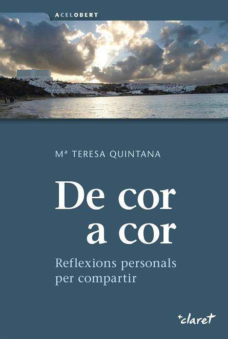 DE COR A COR.REFLEXIONS PERSONALS PER COMPARTIR | 9788491360155 | QUINTANA RIERA,MARIA TERESA | Llibreria Geli - Llibreria Online de Girona - Comprar llibres en català i castellà