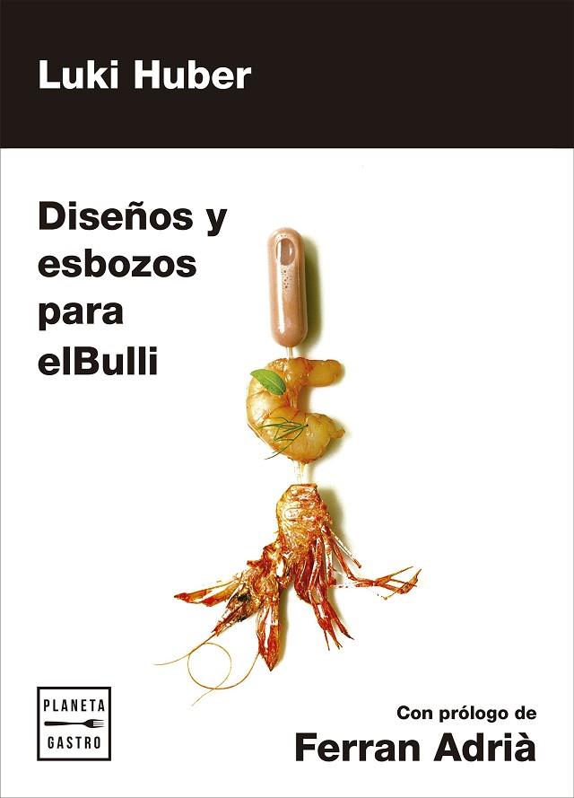 DISEÑOS Y ESBOZOS PARA ELBULLI | 9788408181286 | HUBER,LUKI | Libreria Geli - Librería Online de Girona - Comprar libros en catalán y castellano