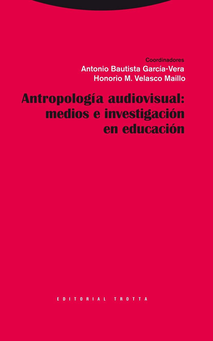 ANTROPOLOGIA VISUAL.MEDIOS E INVESTIGACION EN EDUCACION | 9788498792218 | GARCIA-VERA,ANTONIO BAUTISTA/VELASCO MAILLO,HONORI | Llibreria Geli - Llibreria Online de Girona - Comprar llibres en català i castellà