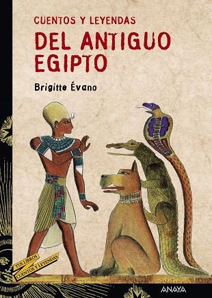 CUENTOS Y LEYENDAS DEL ANTIGUO EGIPTO | 9788466713207 | EVANO,BRIGITTE | Libreria Geli - Librería Online de Girona - Comprar libros en catalán y castellano