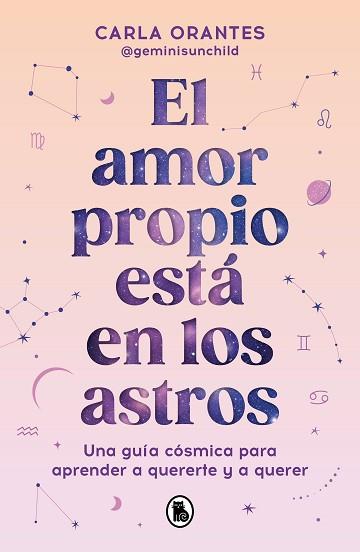 EL AMOR PROPIO ESTÁ EN LOS ASTROS | 9788402429209 | ORANTES (@GEMINISUNCHILD), CARLA | Llibreria Geli - Llibreria Online de Girona - Comprar llibres en català i castellà