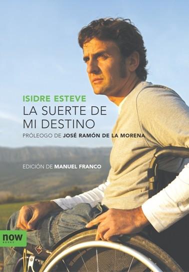 LA SUERTE DE MI DESTINO | 9788492406289 | ESTEVE,ISIDRE | Llibreria Geli - Llibreria Online de Girona - Comprar llibres en català i castellà