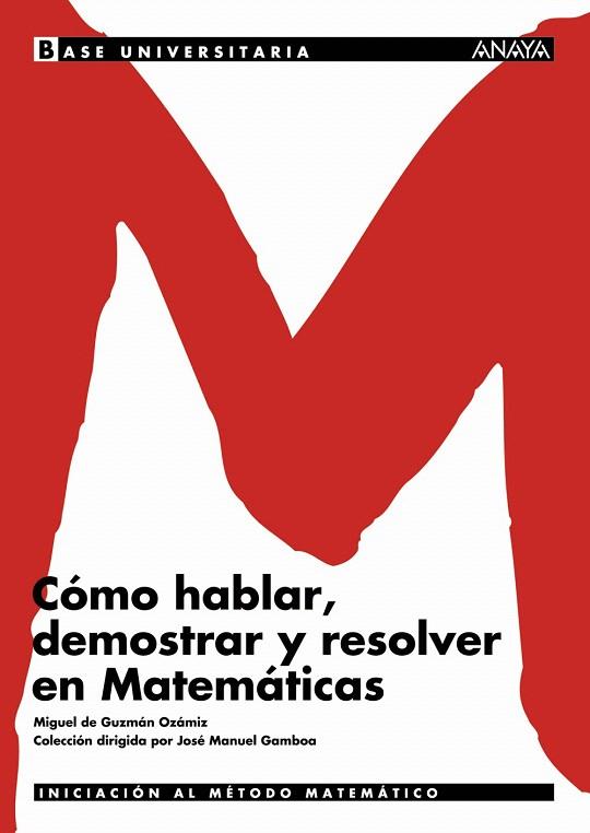 COMO HABLAR,DEMOSTRAR Y RESOLVER LAS MATEMATICAS | 9788466726139 | GUZMAN,MIGUEL | Libreria Geli - Librería Online de Girona - Comprar libros en catalán y castellano