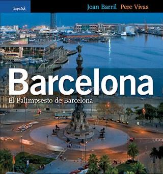 BARCELONA EL PALIMPSESTO DE BARCELONA ESPAÑOL | 9788484781752 | BARRIL,JOAN/VIVAS,PERE | Llibreria Geli - Llibreria Online de Girona - Comprar llibres en català i castellà