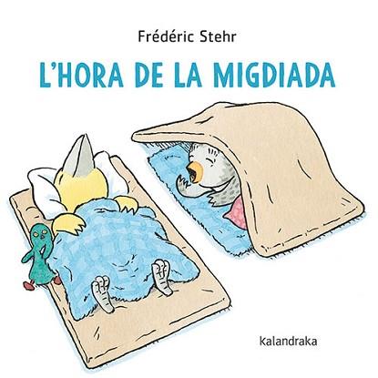 L'HORA DE LA MIGDIADA | 9788418558849 | STEHR, FRÉDÉRIC | Llibreria Geli - Llibreria Online de Girona - Comprar llibres en català i castellà