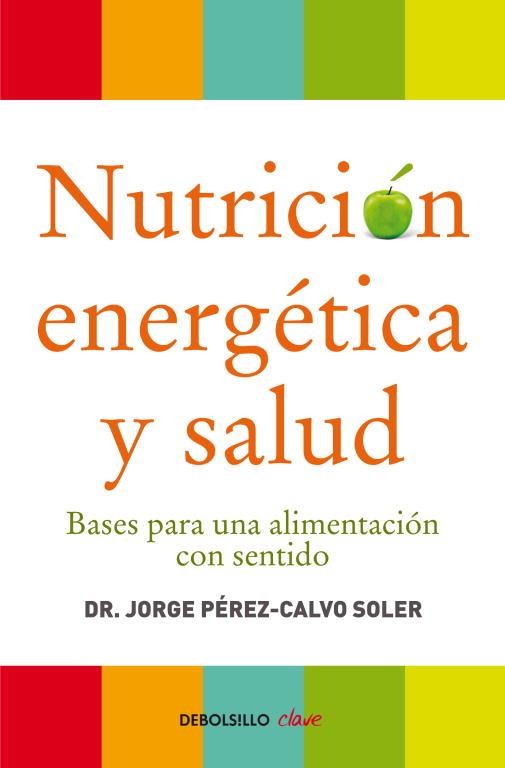 NUTRICION ENERGETICA Y SALUD | 9788499086569 | PEREZ-CALVO SOLER,JORGE  | Llibreria Geli - Llibreria Online de Girona - Comprar llibres en català i castellà