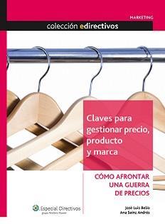 CLAVES PARA GESTIONAR PRECIO,PRODUCTO Y MARCA.COMO AFRONTAR | 9788493590208 | BELIO,JOSE LUIS/SAINZ ANDRES,ANA | Llibreria Geli - Llibreria Online de Girona - Comprar llibres en català i castellà