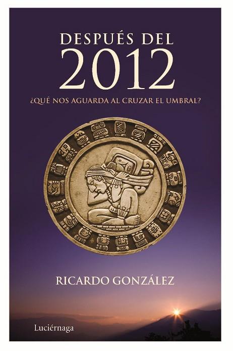 DESPUES DEL 2012 | 9788492545261 | GONZALEZ,RICARDO | Libreria Geli - Librería Online de Girona - Comprar libros en catalán y castellano