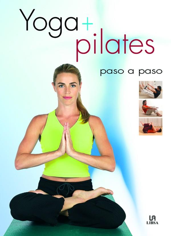 YOGA + PILATES PASO A PASO | 9788466211895 | RODRIGUEZ,JOSE | Llibreria Geli - Llibreria Online de Girona - Comprar llibres en català i castellà