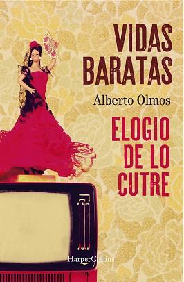 VIDAS BARATAS.ELOGIO DE LO CUTRE | 9788491396536 | OLMOS,ALBERTO | Libreria Geli - Librería Online de Girona - Comprar libros en catalán y castellano