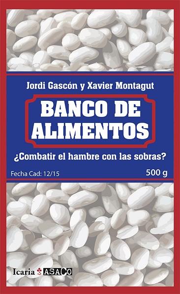 BANCO DE ALIMENTOS.¿COMBATIR EL HAMBRE CON LAS SOBRAS? | 9788498886917 | GASCÓN GUTIÉRREZ,JORDI/MONTAGUT GUIX,XAVIER | Llibreria Geli - Llibreria Online de Girona - Comprar llibres en català i castellà