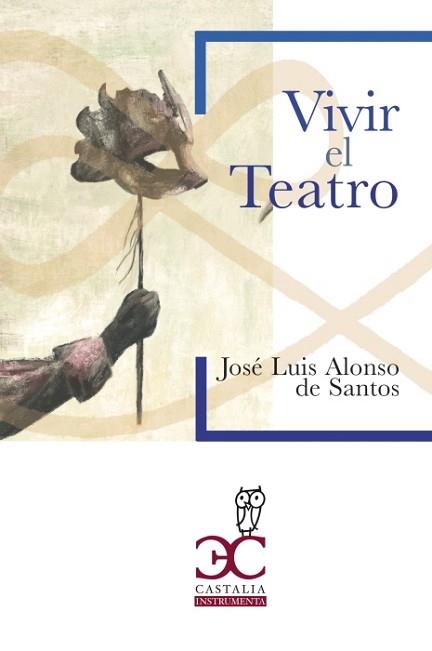 VIVIR EL TEATRO | 9788497409322 | ALONSO DE SANTOS,JOSÉ LUIS | Libreria Geli - Librería Online de Girona - Comprar libros en catalán y castellano