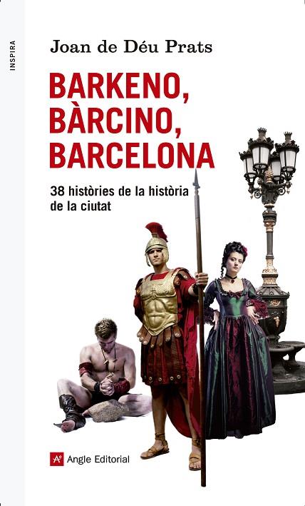 BARKENO,BÀRCINO,BARCELONA.38 HISTÒRIES DE LA HISTÒRIA DE LA CIUTAT | 9788415695608 | PRATS,JOAN DE DÉU | Libreria Geli - Librería Online de Girona - Comprar libros en catalán y castellano