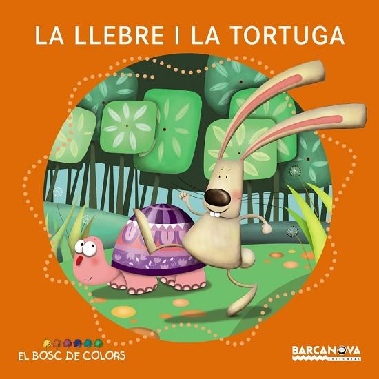 LA LLEBRE I LA TORTUGA (EL BOSC DE COLORS) | 9788448938512 | A.A.V.V. | Libreria Geli - Librería Online de Girona - Comprar libros en catalán y castellano