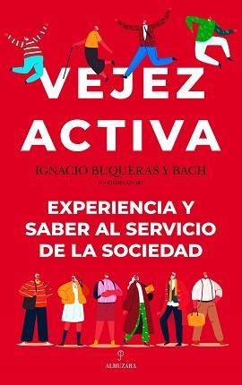 VEJEZ ACTIVA.EXPERIENCIA Y SABER AL SERVICIO DE LA SOCIEDAD | 9788411314541 | BUQUERAS BACH,IGNACIO | Llibreria Geli - Llibreria Online de Girona - Comprar llibres en català i castellà