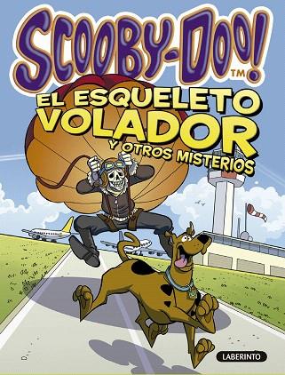 SCOOBY-DOO. EL ESQUELETO VOLADOR Y OTROS MISTERIOS | 9788484838661 | GELSEY,JAMES | Llibreria Geli - Llibreria Online de Girona - Comprar llibres en català i castellà