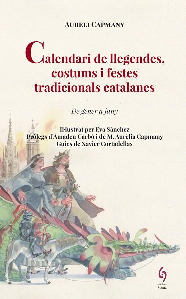 CALENDARI DE LLEGENDES,COSTUMS I FESTES TRADICIONALS CATALANES(DE GENER A JUNY) | 9788494748493 | CAPMANY,AURELI | Libreria Geli - Librería Online de Girona - Comprar libros en catalán y castellano