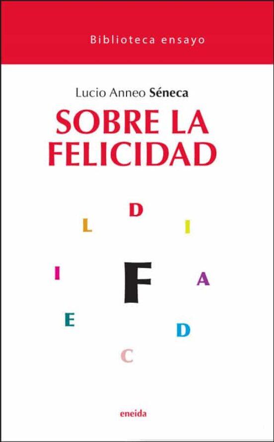 SOBRE LA FELICIDAD | 9788417726546 | SENECA,LUCIO ANNEO | Libreria Geli - Librería Online de Girona - Comprar libros en catalán y castellano