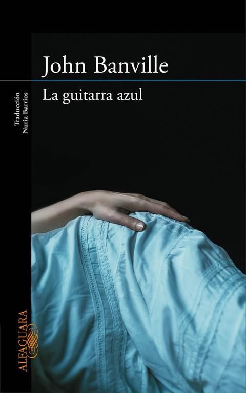 LA GUITARRA AZUL | 9788420413648 | BANVILLE,JOHN | Llibreria Geli - Llibreria Online de Girona - Comprar llibres en català i castellà