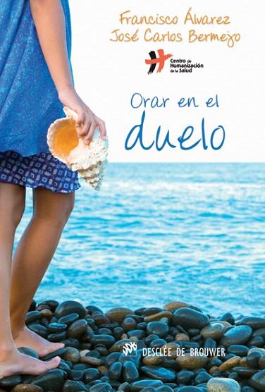 ORAR EN EL DUELO | 9788433025845 | ALVAREZ,FRANCISCO/BERMEJO,JOSE CARLOS | Libreria Geli - Librería Online de Girona - Comprar libros en catalán y castellano