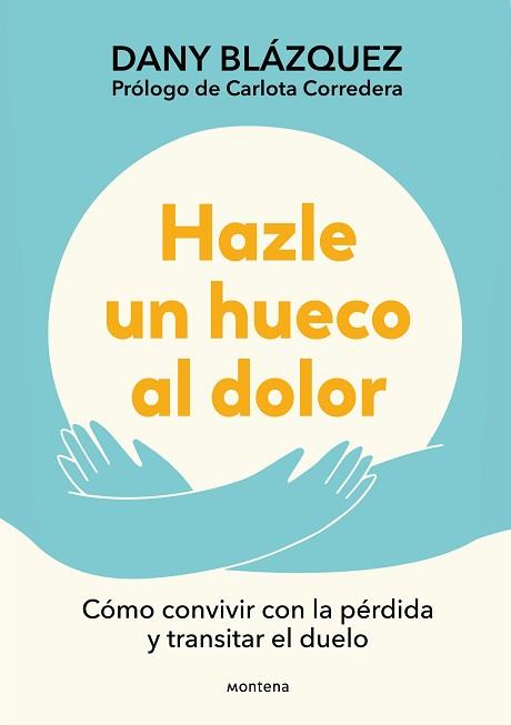 HAZLE UN HUECO AL DOLOR | 9788410298019 | BLÁZQUEZ, DANY | Libreria Geli - Librería Online de Girona - Comprar libros en catalán y castellano